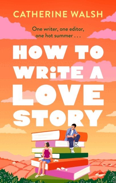 Catherine Walsh - How to Write a Love Story, E-bok
