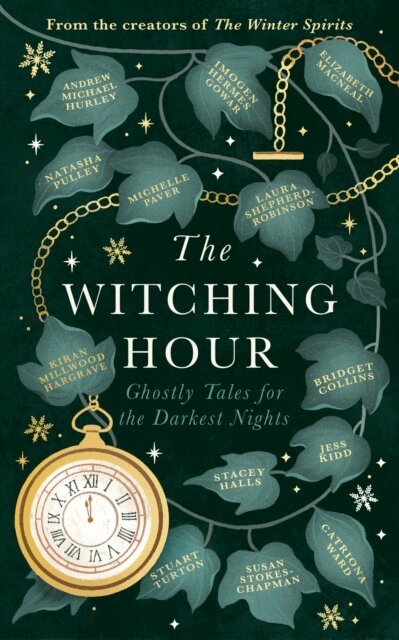 Michelle Paver, Stacey Halls, Susan Stokes-Chapman, Laura Shepherd-Robinson, Catriona Ward, Stuart Turton, Kiran Millwood Hargrave, Elizabeth Macneal, Andrew Michael Hurley, Jess Kidd, Natasha Pulley, Imogen Hermes Gowar, Bridget Collins - Witching Hour, E-bok
