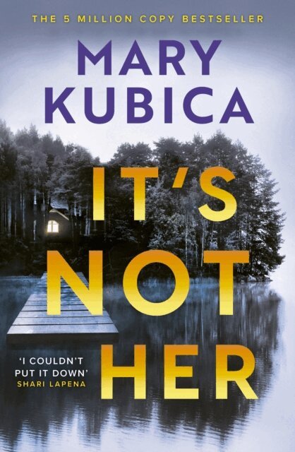 Mary Kubica - It's Not Her, E-bok