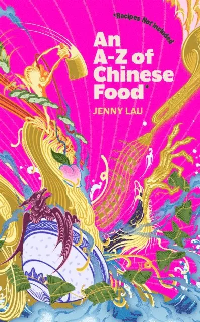 Jenny Lau - A-Z of Chinese Food (Recipes Not Included), E-bok. Tillgänglighet: Lägg i varukorg