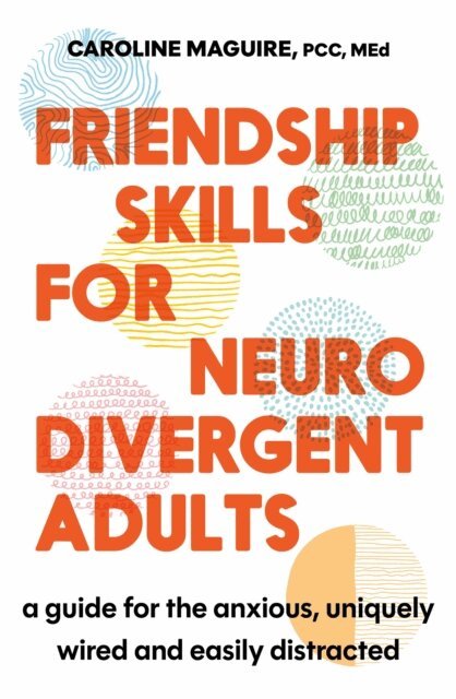 Caroline Maguire - Friendship Skills for Neurodivergent Adults, E-bok