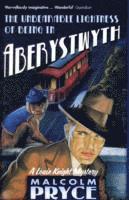 Malcolm Pryce - Unbearable Lightness of Being in Aberystwyth, Häftad