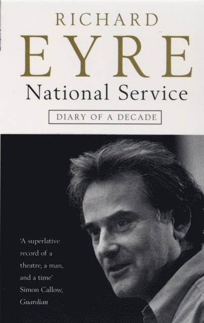 Richard Eyre - National Service, E-bok