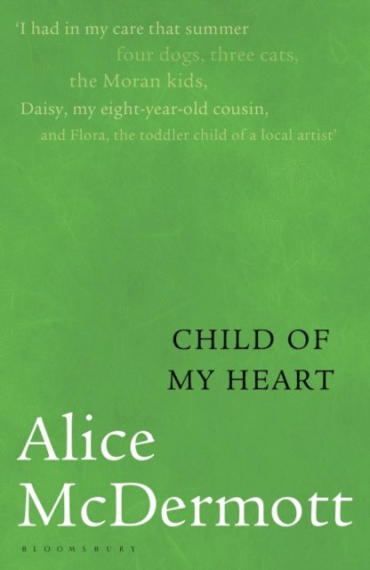 Alice McDermott - Child of My Heart, E-bok