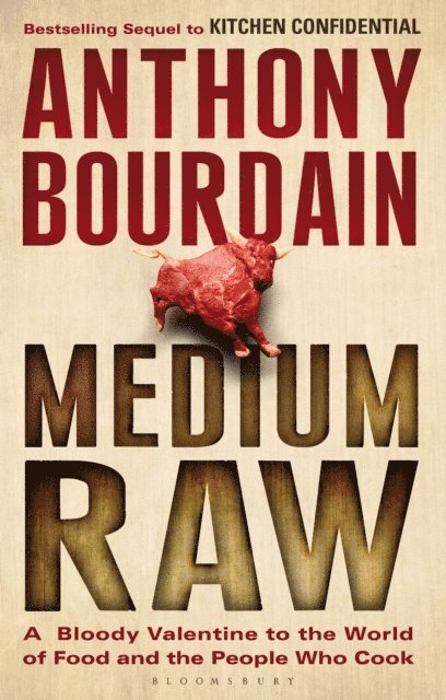Anthony Bourdain - Medium Raw, E-bok