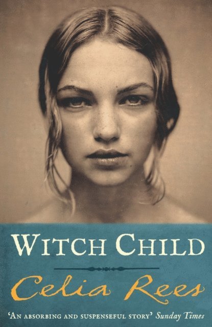 Celia Rees - Witch Child, E-bok