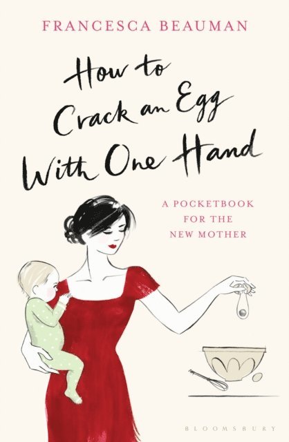 Francesca Beauman - How to Crack an Egg with One Hand, E-bok