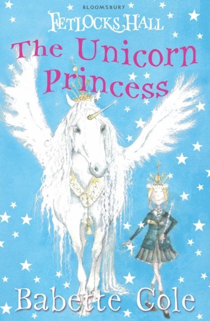 Babette Cole - Fetlocks Hall 1: The Unicorn Princess, E-bok