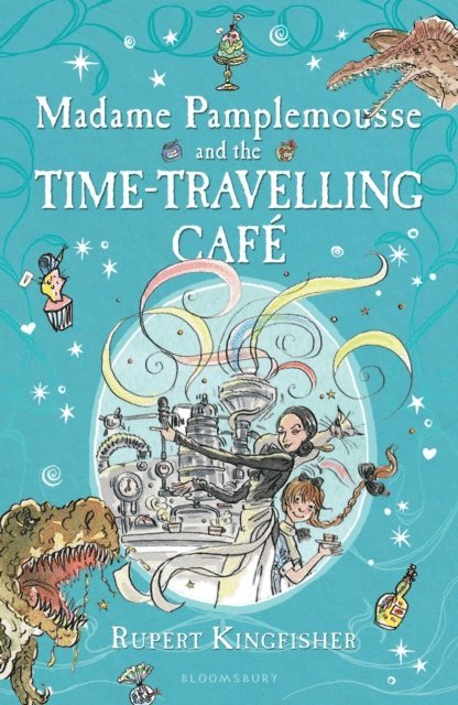 Rupert Kingfisher - Madame Pamplemousse and the Time-Travelling Café, E-bok