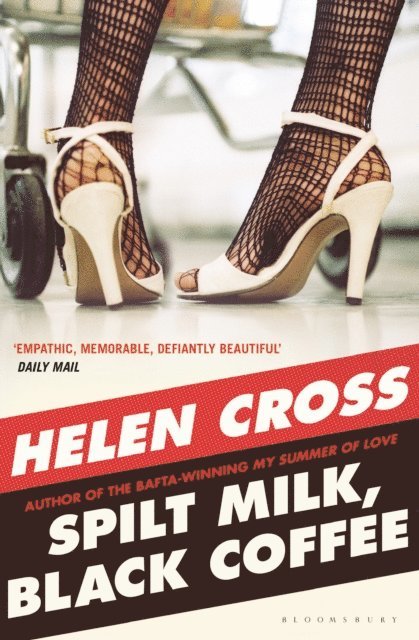 Helen Cross - Spilt Milk, Black Coffee, E-bok