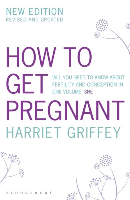 Harriet Griffey - How to Get Pregnant, E-bok