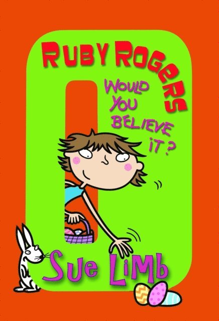 Sue Limb - Ruby Rogers: Would You Believe It?, E-bok
