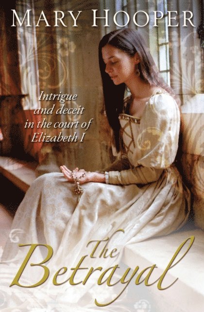 Mary Hooper - Betrayal, E-bok