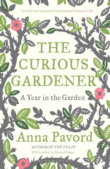 Anna Pavord - Curious Gardener, E-bok