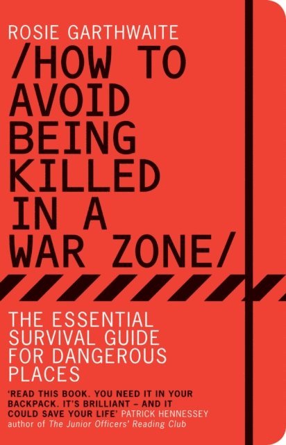 Rosie Garthwaite - How to Avoid Being Killed in a War Zone, E-bok. Tillgänglighet: Lägg i varukorg
