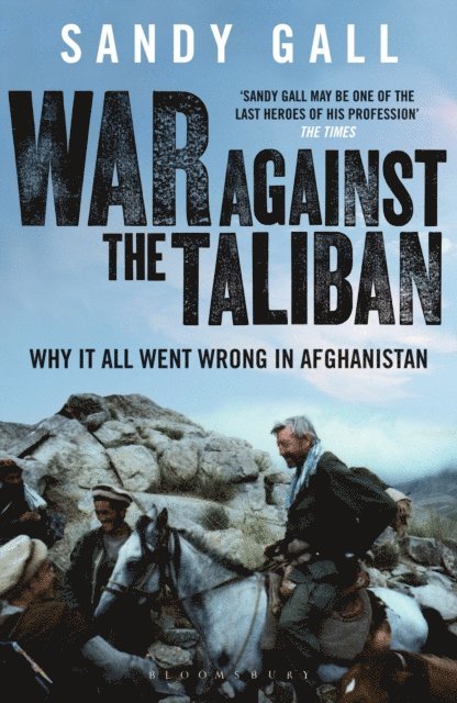 Sandy Gall - War Against the Taliban, E-bok