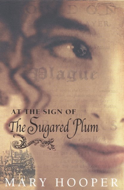 Mary Hooper - At the Sign Of the Sugared Plum, E-bok