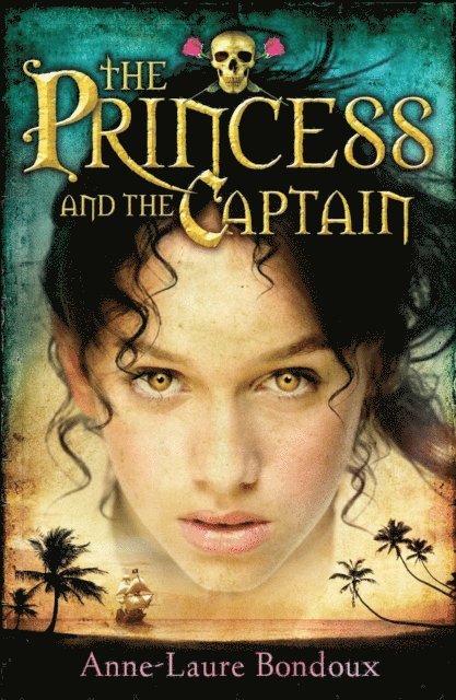 Anne-Laure Bondoux - Princess and the Captain, E-bok