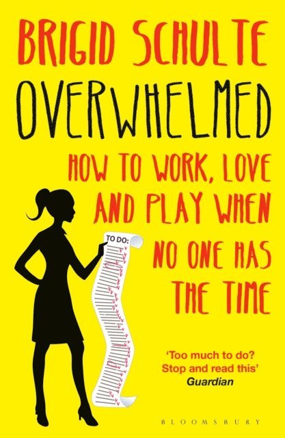 Brigid Schulte - Overwhelmed, E-bok
