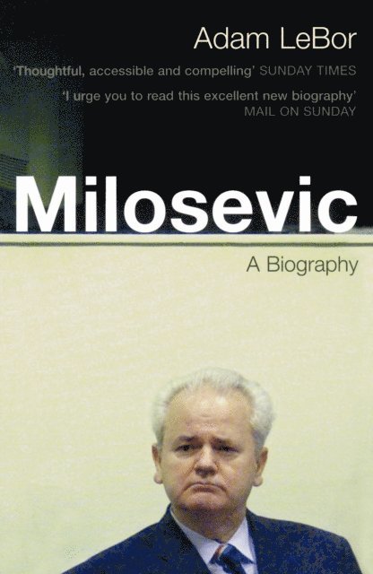 Adam LeBor - Milosevic, E-bok