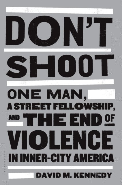 David M. Kennedy - Don't Shoot, E-bok