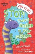Stop! There's a Snake in Your Suitcase!