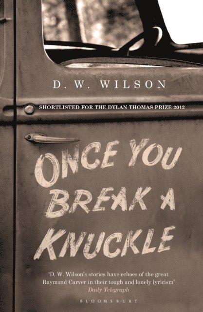 D. W. Wilson - Once You Break a Knuckle, E-bok. Tillgänglighet: Lägg i varukorg