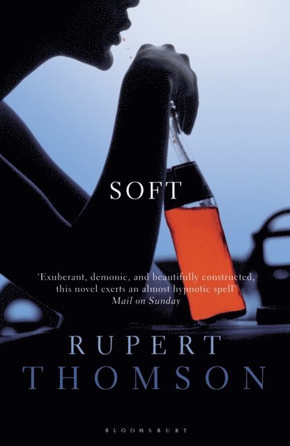 Rupert Thomson - Soft, E-bok. Tillgänglighet: Lägg i varukorg