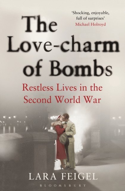 Lara Feigel - Love-charm of Bombs, E-bok