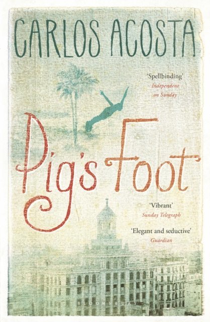 Carlos Acosta - Pig's Foot, E-bok