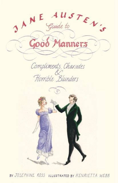 Josephine Ross, Henrietta Webb - Jane Austen's Guide to Good Manners, E-bok