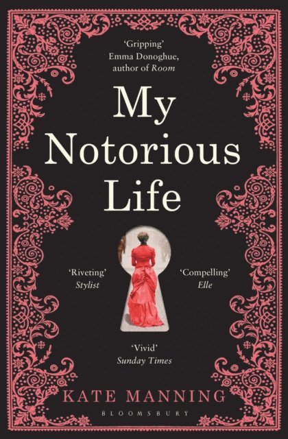 Kate Manning - My Notorious Life, E-bok