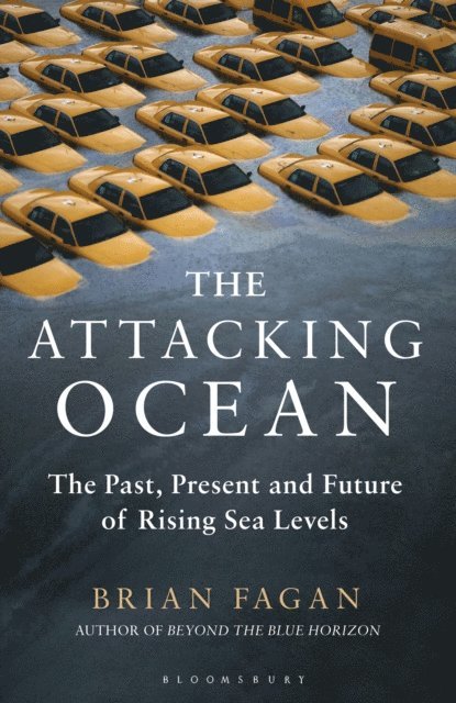 Brian Fagan - Attacking Ocean, E-bok