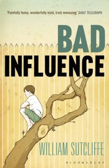 William Sutcliffe - Bad Influence, E-bok