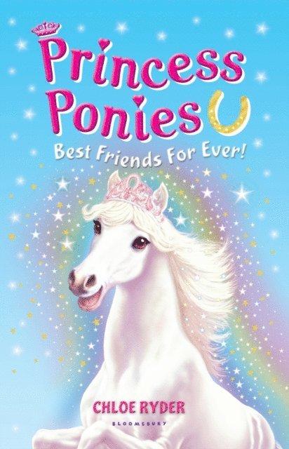 Chloe Ryder - Princess Ponies 6: Best Friends For Ever!, E-bok