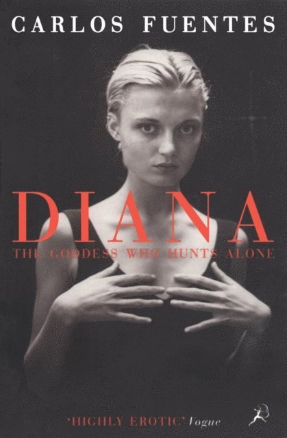 Carlos Fuentes - Diana the Goddess Who Hunts Alone, E-bok