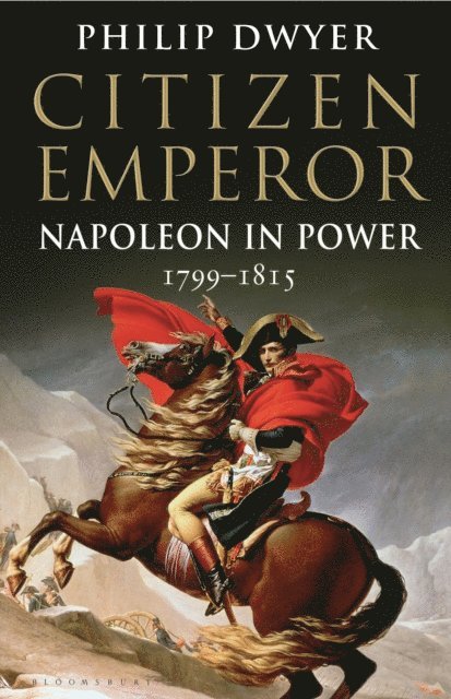 Philip Dwyer - Citizen Emperor, E-bok