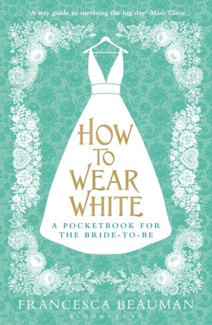 Francesca Beauman - How to Wear White, E-bok