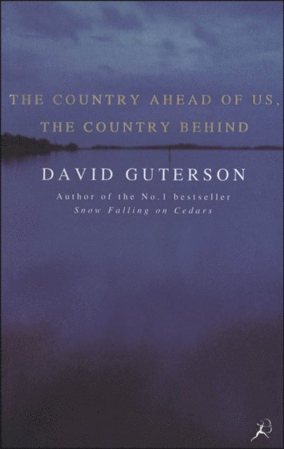 David Guterson - Country Ahead of Us, the Country Behind, E-bok