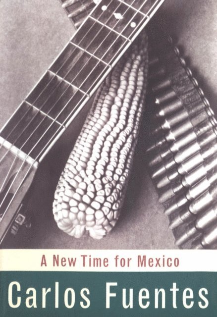 Carlos Fuentes - New Time for Mexico, E-bok