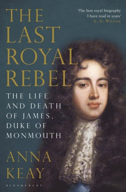 Anna Keay - Last Royal Rebel, E-bok