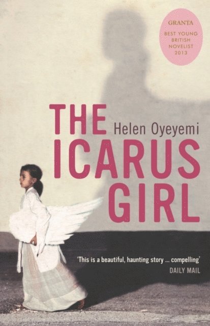 Helen Oyeyemi - Icarus Girl, E-bok