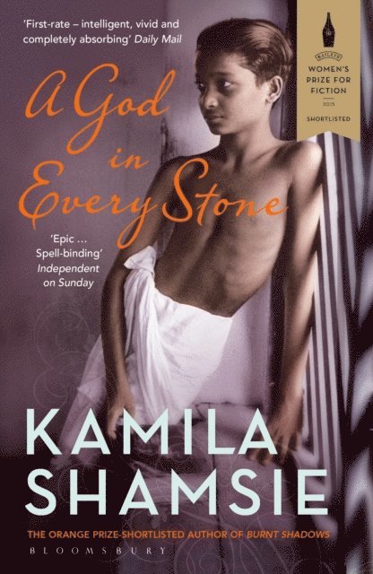 Kamila Shamsie - God in Every Stone, E-bok
