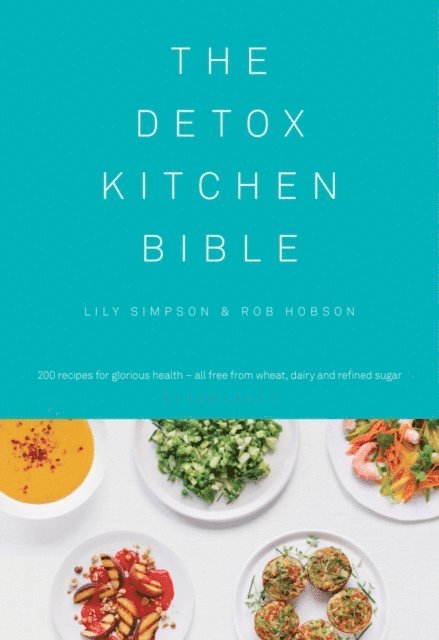 Lily Simpson, Rob Hobson - Detox Kitchen Bible, E-bok