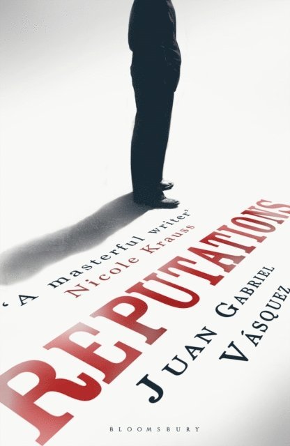 Juan Gabriel Vásquez - Reputations, E-bok