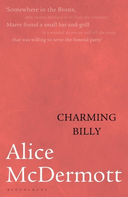 Alice McDermott - Charming Billy, E-bok