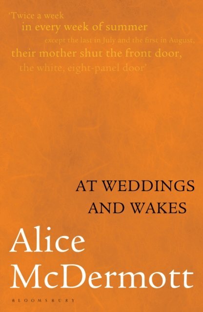 Alice McDermott - At Weddings and Wakes, E-bok