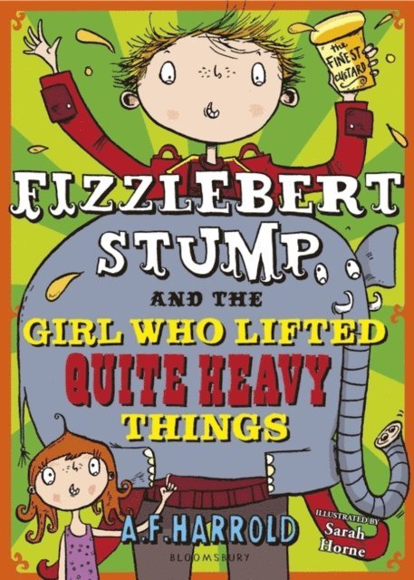 A.F. Harrold - Fizzlebert Stump and the Girl Who Lifted Quite Heavy Things, E-bok