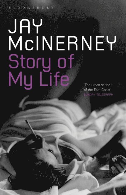 Jay McInerney - Story of My Life, E-bok
