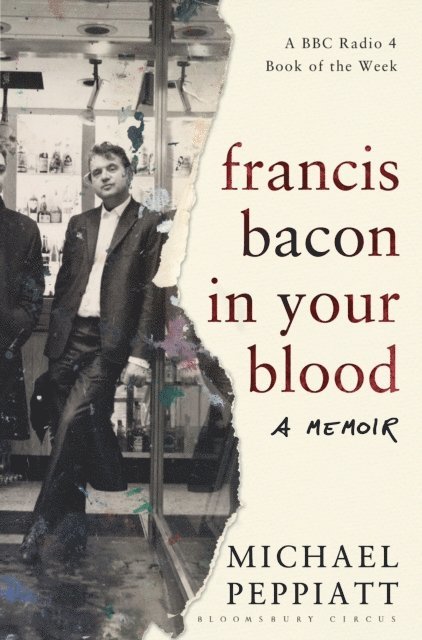 Michael Peppiatt - Francis Bacon in Your Blood, E-bok